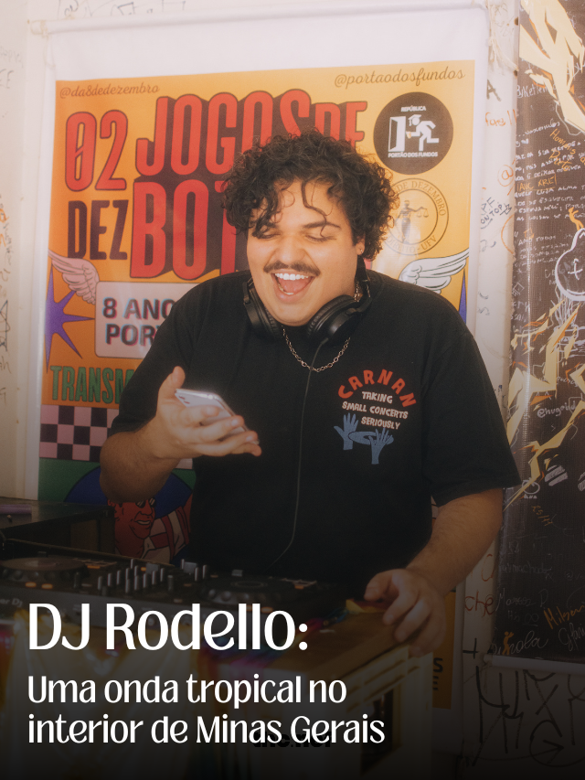 DJ Rodello: Uma onda tropical no interior de Minas Gerais